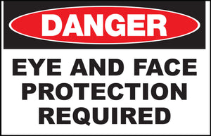 Eye and Face Protection Required Eco Danger Signs Available In Different Sizes and Materials