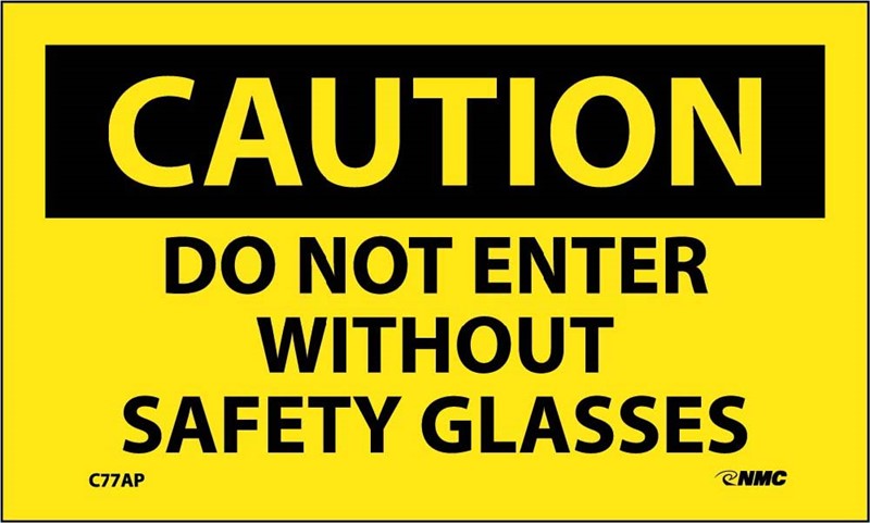 CAUTION, DO NOT ENTER WITHOUT SAFETY GLASSES, 3X5, PS VINYL, 5PK