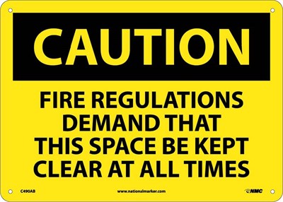 CAUTION, FIRE REGULATIONS DEMAND THAT THIS SPACE BE KEPT CLEAR AT ALL TIMES, 10X14, RIGID PLASTIC