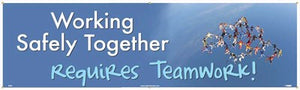 BANNER, WORKING SAFETY TOGETHER REQUIRES TEAMWORK, 3FT X 10FT