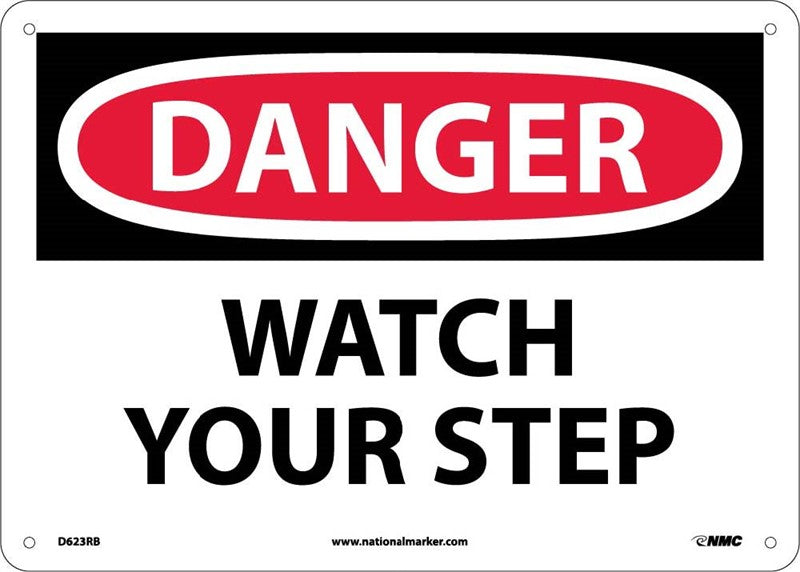 DANGER, WATCH YOUR STEP, 10X14, .040 ALUM