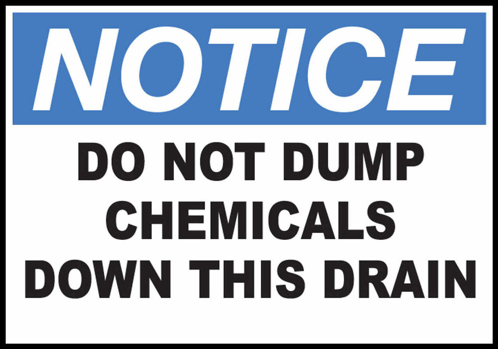 Notice Do Not Dump Chemicals Down The Drain Eco Agriculture Signs Available In Different Materials
