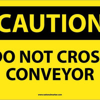 CAUTION, DO NOT CROSS CONVEYOR, 10X14, RIGID PLASTIC