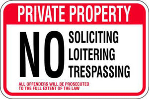 Private Property No Soliciting Loitering or Trespassing - 12" x 18" - Available in Different Materials - Eco Parking Signs