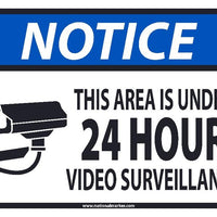 SIGN, 10X14, .050 PLASTIC, THIS AREA IS UNDER 24 HOUR VIDEO SURVEILLANCE