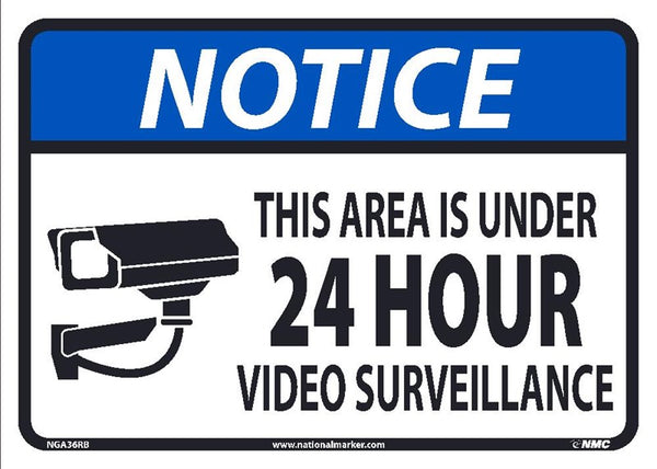 SIGN, 7X10, .050 PLASTIC, THIS AREA IS UNDER 24 HOUR VIDEO SURVEILLANCE