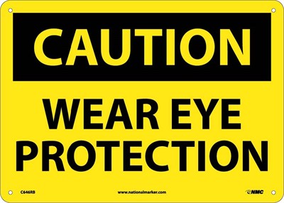 CAUTION, WEAR EYE PROTECTION, 7X10, .040 ALUM