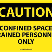 CAUTION, CONFINED SPACE TRAINED PERSONNEL ONLY, 10X14, RIGID PLASTIC