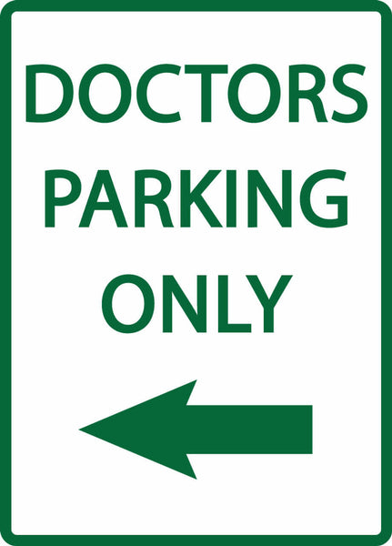 Doctors Parking Only Left Arrow - Eco Health Facility Parking Signs | 3075