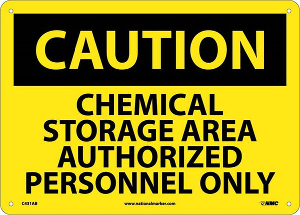 CAUTION, CHEMICAL STORAGE AREA AUTHORIZED PERSONNEL ONLY, 10X14, .040 ALUM