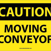 CAUTION, MOVING CONVEYOR, 10X14, RIGID PLASTIC