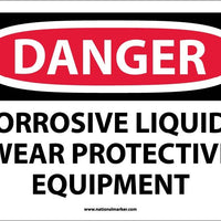 DANGER, CORROSIVE LIQUIDS WEAR PROTECTIVE EQUIPMENT, 10X14, .040 ALUM