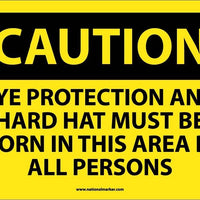 CAUTION, EYE PROTECTION AND HARD HAT MUST BE WORN, 7X10, RIGID PLASTIC