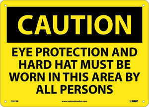 CAUTION, EYE PROTECTION AND HARD HAT MUST BE WORN, 10X14, RIGID PLASTIC