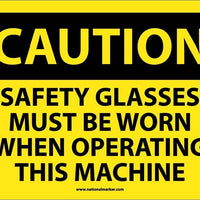 CAUTION, SAFETY GLASSES MUST BE WORN WHEN OPERATING THIS MACHINE, 10X14, PS VINYL