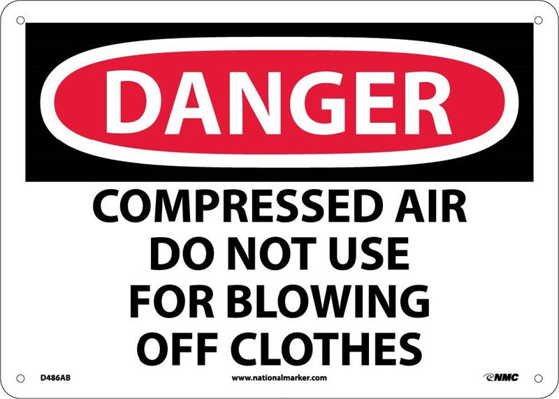 DANGER, COMPRESSED AIR DO NOT USE FOR BLOWING OFF CLOTHES, 10X14, RIGID PLASTIC