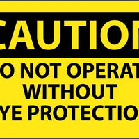 CAUTION, DO NOT OPERATE WITHOUT EYE PROTECTION, 3X5, PS VINYL, 5/PK
