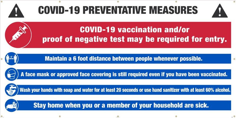 COVID-19 PREVENTATIVE MEASURES BANNER, COVID-19 VACCINATION AND/OR PROOF OF NEG. TEST MAY BE REQD., 6 X 12 MESH BANNER W/ GROMMETS