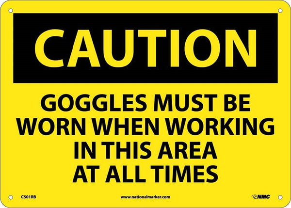 CAUTION, GOGGLES MUST BE WORN WHEN WORKING IN THIS AREA AT ALL TIMES, 10X14, .040 ALUM