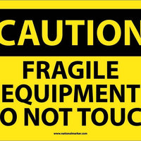 CAUTION, FRAGILE EQUIPMENT DO NOT TOUCH, 10X14, .040 ALUM
