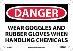 DANGER, WEAR GOGGLES AND RUBBER GLOVES WHEN HANDLING CHEMICALS, 10X14, .040 ALUM