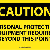 CAUTION, PERSONAL PROTECTIVE EQUIPMENT REQUIRED BEYOND THIS POINT, 7X10, .040 ALUM