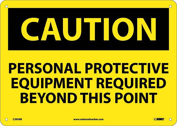 CAUTION, PERSONAL PROTECTIVE EQUIPMENT REQUIRED BEYOND THIS POINT, 7X10, .040 ALUM