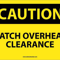 CAUTION, WATCH OVERHEAD CLEARANCE, 10X14, RIGID PLASTIC