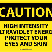 CAUTION, HIGH INTENSITY ULTRAVIOLET ENERGY PROTECT YOUR EYES AND SKIN, 10X14, .040 ALUM