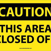 CAUTION, THIS AREA CLOSED OFF, 10X14, .040 ALUM