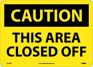 CAUTION, THIS AREA CLOSED OFF, 10X14, .040 ALUM