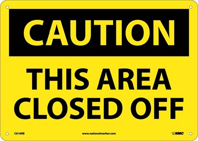 CAUTION, THIS AREA CLOSED OFF, 10X14, .040 ALUM