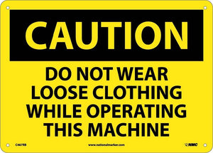 CAUTION, DO NOT WEAR LOOSE CLOTHING WHILE OPERATING THIS MACHINE, 10X14, RIGID PLASTIC
