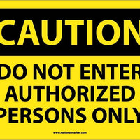 CAUTION, DO NOT ENTER AUTHORIZED PERSONS ONLY, 10X14, RIGID PLASTIC