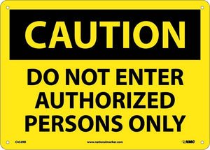 CAUTION, DO NOT ENTER AUTHORIZED PERSONS ONLY, 10X14, RIGID PLASTIC