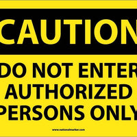 CAUTION, DO NOT ENTER AUTHORIZED PERSONS ONLY, 10X14, .040 ALUM