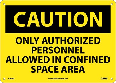 CAUTION, ONLY AUTHORIZED PERSONNEL ALLOWED IN CONFINED SPACE AREA, 10X14, .040 ALUM