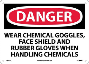 DANGER, WEAR CHEMICAL GOGGLES, FACE SHIELD AND RUBBER GLOVES WHEN HANDLING CHEMICALS, 10X14, PS VINYL