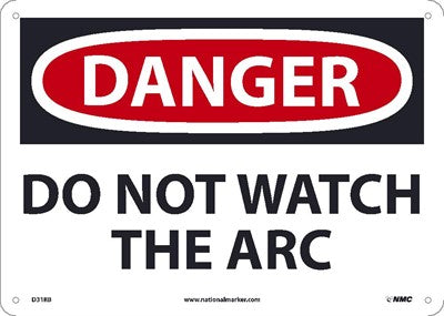 DANGER, DO NOT WATCH THE ARC, 10X14, .040 ALUM