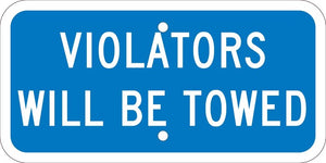 VIOLATORS WILL BE TOWED, 6X12 PLAQUE SIGN, .040 ALUM