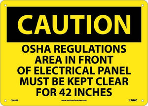 CAUTION, OSHA REGULATIONS AREA IN FRONT OF ELECTRICAL PANEL MUST BE KEPT CLEAR FOR 42 INCHES, 10X14, RIGID PLASTIC