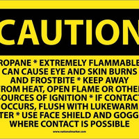 CAUTION, PROPANE EXTREMELY FLAMMABLE CAN CAUSE EYE AND SKIN BURNS AND FROSTBITE KEEP AWAY FROM HEAT, OPEN FLAME OR OTHER SOURCES OF IGNITION IF CONTACT OCCURS, FLUSH WITH LUKEWARM WATER USE FACE SHIELD AND GOGGLES WHERE CONTACT IS POSSIBLE, 10X14, RIGID