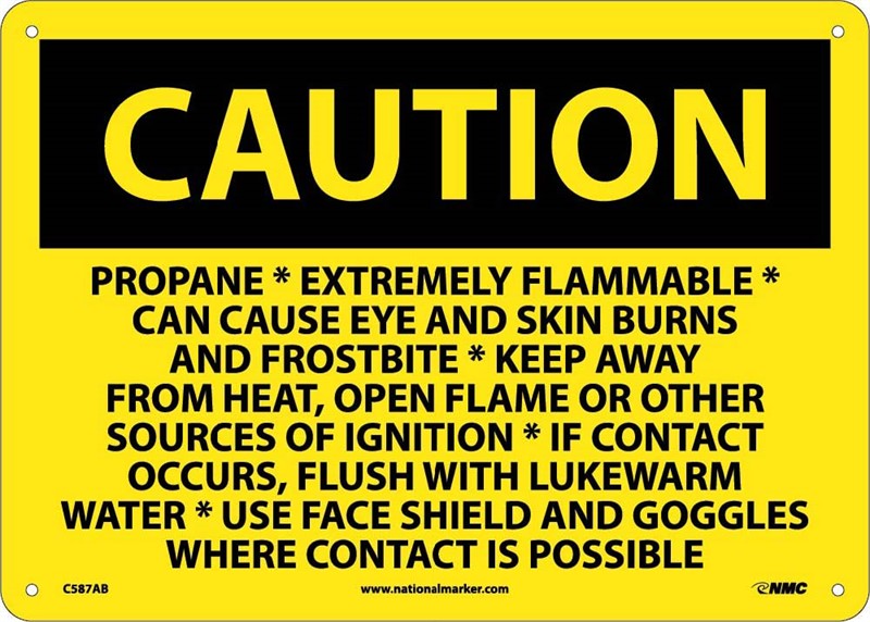 CAUTION, PROPANE EXTREMELY FLAMMABLE CAN CAUSE EYE AND SKIN BURNS AND FROSTBITE KEEP AWAY FROM HEAT, OPEN FLAME OR OTHER SOURCES OF IGNITION IF CONTACT OCCURS, FLUSH WITH LUKEWARM WATER USE FACE SHIELD AND GOGGLES WHERE CONTACT IS POSSIBLE, 10X14, RIGID