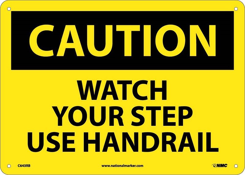 CAUTION, WATCH YOUR STEP USE HANDRAIL, 10X14, .040 ALUM