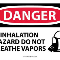 DANGER, INHALATION HAZARD DO NOT BREATHE VAPORS, GRAPHIC, 10X14, RIGID PLASTIC