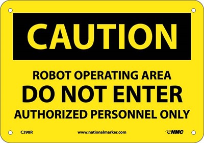 CAUTION, ROBOT OPERATING AREA DO NOT ENTER, 10X14, RIGID PLASTIC