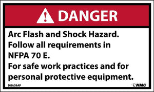 DANGER, ARC FLASH AND SHOCK HAZARD FOLLOW ALL REQUIREMENTS IN NFPA 70E FOR SAFE WORK PRACTICES AND FOR PERSONAL PROTECTIVE EQUIPMENT, 3X5, PS VINYL, 5/PK