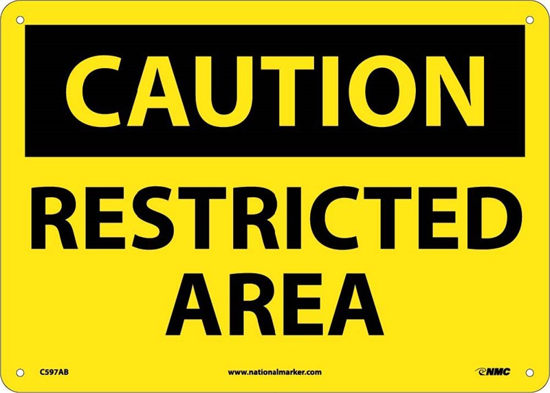 CAUTION, RESTRICTED AREA, 10X14, .040 ALUM