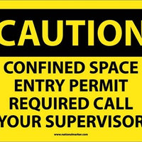 CAUTION, CONFINED SPACE ENTRY PERMIT REQUIRED CALL YOUR SUPERVISOR, 10X14, .040 ALUM