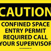 CAUTION, CONFINED SPACE ENTRY PERMIT REQUIRED CALL YOUR SUPERVISOR, 10X14, RIGID PLASTIC